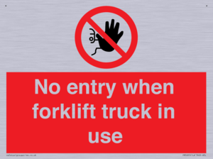 No entry when forklift truck in use Prohibition Sign